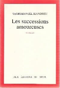 Les successions amoureuses - Georges-Noël Jeandrieu