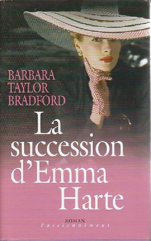 La succession d'Emma Harte - Barbara Taylor Bradford
