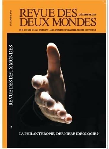 Revue des deux mondes 12/2012. Regards sur la philanthropie - Collectif