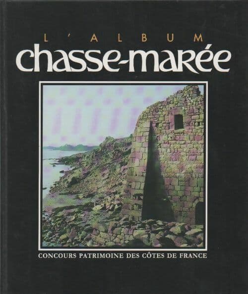 L'album Chasse-marée. Concours patrimoine des côtes de France - Collectif