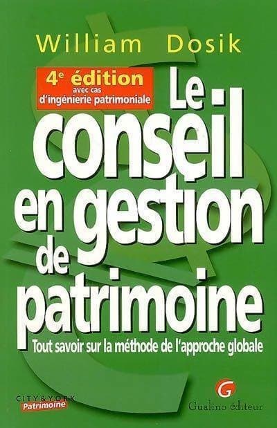 Le conseil en gestion de patrimoine - William Dosik