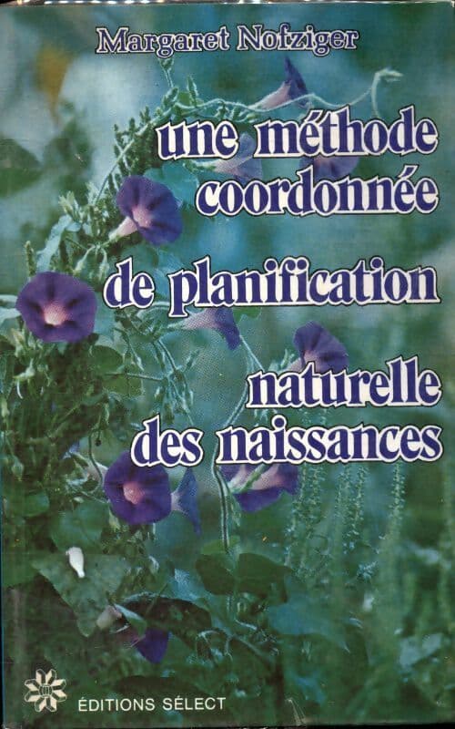 Une méthode coordonnée de planification naturelle des naissances - Margaret Nofziger