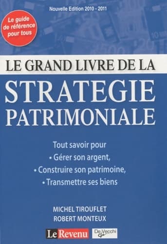 Le grand livre de la stratégie patrimoniale - Michel Tirouflet
