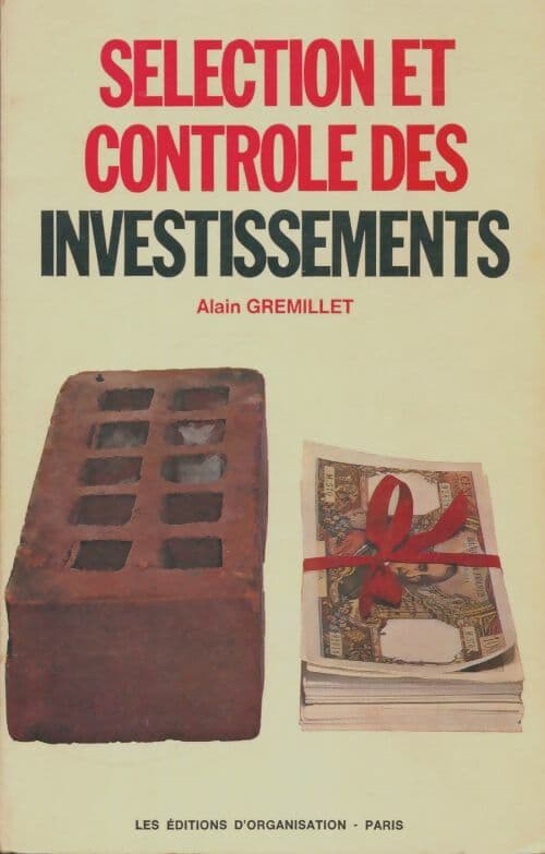 Sélection et contrôle des investissements - Alain Gremillet