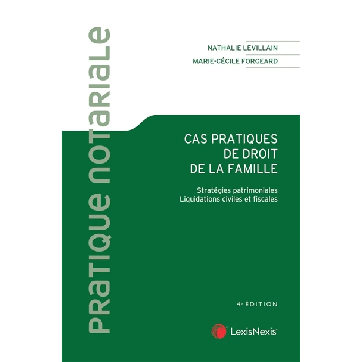 Cas pratiques de droit de la famille : stratégies patrimoniales, liquidations civiles et fiscales